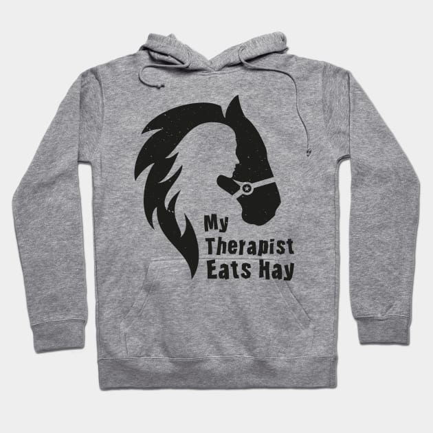 Horse Riding Horse Lover Horse Girl My Therapist Eats Hay Hoodie by jodotodesign